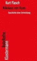 Nikolaus Von Kues. Geschichte Einer Entwicklung: Vorlesungen Zur Einfuhrung in Seine Philosophie