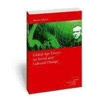 Martin Albrow - Global Age Essays on Social and Cultural Change, Häftad