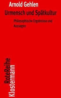 Urmensch Und Spatkultur: Philosophische Ergebnisse Und Aussagen