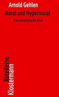 Moral Und Hypermoral: Eine Pluralistische Ethik