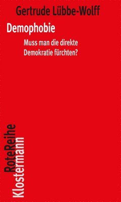 Gertrude Lubbe-Wolff - Demophobie: Muss Man Die Direkte Demokratie Furchten?, Häftad