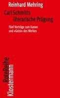 Reinhard Mehring - Carl Schmitts literarische Prägung, Häftad
