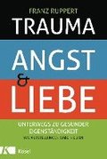 Trauma, Angst und Liebe