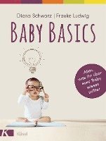 Diana Schwarz, Frauke Ludwig - Baby Basics, Inbunden