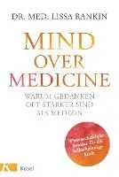 Lissa Rankin - Mind over Medicine - Warum Gedanken oft stärker sind als Medizin, Inbunden