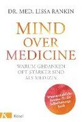 Mind over Medicine - Warum Gedanken oft strker sind als Medizin