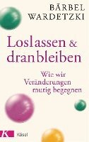 Bärbel Wardetzki - Loslassen und dranbleiben, Häftad