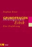 Stephan Ernst - Grundfragen theologischer Ethik, Häftad