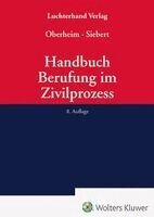 Rainer Oberheim, Oliver Siebert - Handbuch Berufung im Zivilprozess, Inbunden