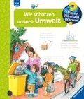 Wieso? Weshalb? Warum?, Band 67: Wir schtzen unsere Umwelt