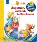 Wieso? Weshalb? Warum? junior, Band 32: �ngstlich, w�tend, fr�hlich sein