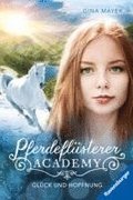 Pferdeflsterer-Academy, Band 14 - Glck und Hoffnung