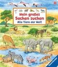 Mein groes Sachen suchen: Alle Tiere der Welt