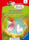 Fee Federleicht und das Einhorn - Leserabe ab 1. Klasse - Erstlesebuch f�r Kinder ab 6 Jahren (mit Mildenberger Silbenmethode)