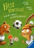 Hase Hibiskus und die Fuball-Waldmeisterschaft