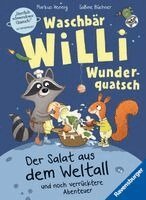 Markus Hennig - Waschbär Willi Wunderquatsch - Der Salat aus dem Weltall und noch verrücktere Abenteuer, Inbunden
