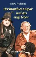 Kurt Wilhelm - Der Brandner Kaspar und das ewig' Leben, Inbunden. Tillgänglighet: Lägg i varukorg