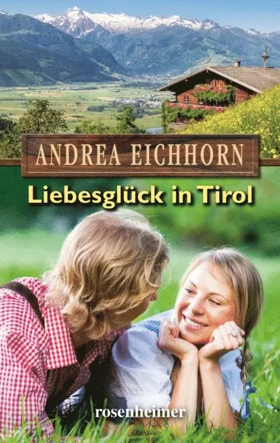 Andrea Eichhorn - Liebesglück in Tirol, E-bok. Tillgänglighet: Lägg i varukorg