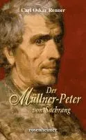 Carl Oskar Renner - Der Müllner-Peter von Sachrang, Inbunden. Tillgänglighet: Lägg i varukorg