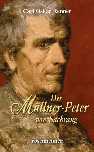 Carl Oskar Renner - Der Müllner-Peter von Sachrang, E-bok. Tillgänglighet: Lägg i varukorg