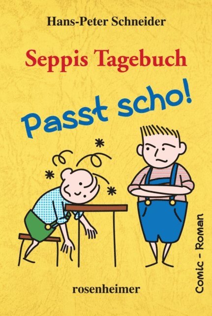 Hans-Peter Schneider - Seppis Tagebuch - Passt scho!: Ein Comic-Roman Band 1, E-bok