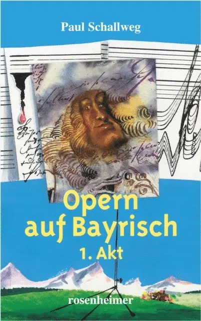 Paul Schallweg - Opern auf Bayrisch - 1. Akt, E-bok. Tillgänglighet: Lägg i varukorg