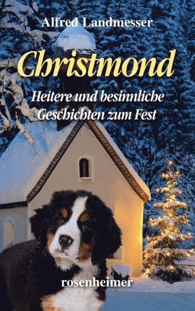 Alfred Landmesser - Christmond - Heitere und besinnliche Geschichten zum Fest, E-bok