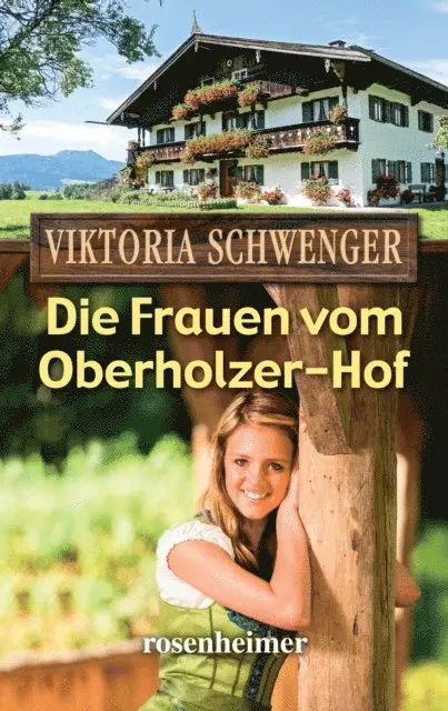 Viktoria Schwenger - Die Frauen vom Oberholzer-Hof, E-bok. Tillgänglighet: Lägg i varukorg