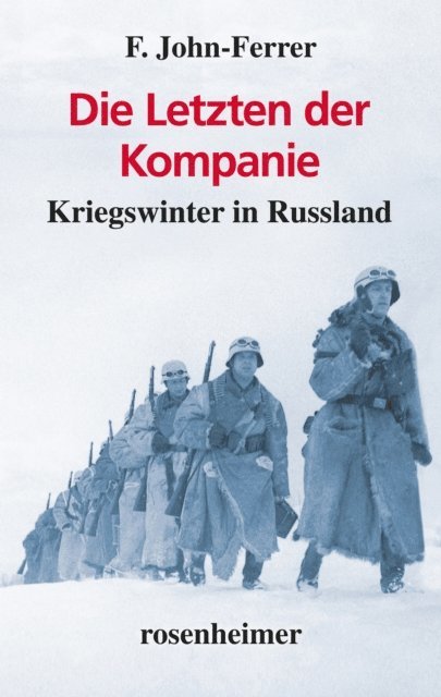 F. John-Ferrer - Die Letzten der Kompanie, E-bok