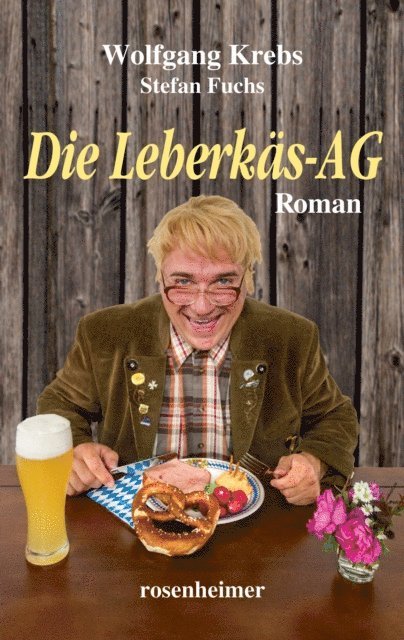 Stefan Fuchs, Wolfgang Krebs - Die Leberkäs-AG, E-bok. Tillgänglighet: Lägg i varukorg