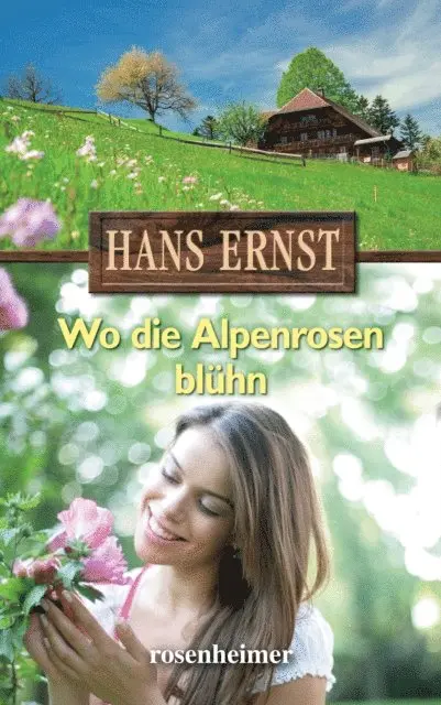 Hans Ernst - Wo die Alpenrosen blühn, E-bok. Tillgänglighet: Lägg i varukorg