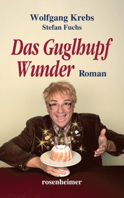Stefan Fuchs, Wolfgang Krebs - Das Guglhupf Wunder, E-bok. Tillgänglighet: Lägg i varukorg