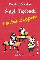 Hans-Peter Schneider - Seppis Tagebuch 2 - Lauter Deppen, Häftad