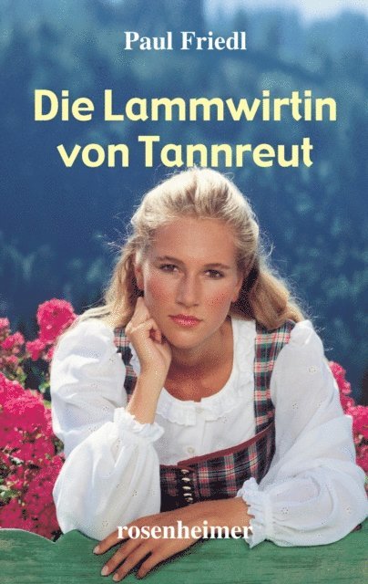 Paul Friedl - Die Lammwirtin von Tannreut, E-bok. Tillgänglighet: Lägg i varukorg