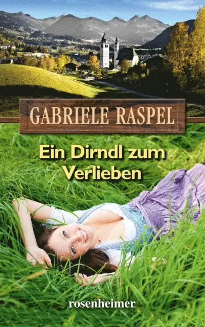 Gabriele Raspel - Ein Dirndl zum Verlieben, E-bok. Tillgänglighet: Lägg i varukorg