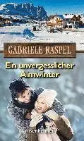 Gabriele Raspel - Ein unvergesslicher Almwinter, Inbunden. Tillgänglighet: Lägg i varukorg
