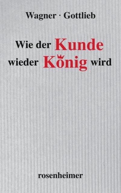 Wie der Kunde wieder König wird