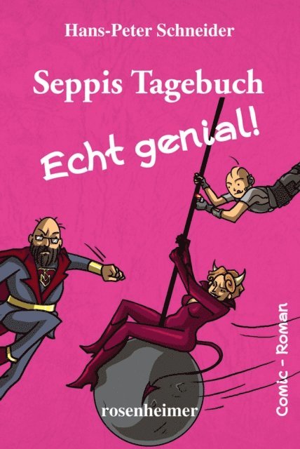 Hans-Peter Schneider - Seppis Tagebuch - Echt genial!: Ein Comic-Roman Band 8, E-bok