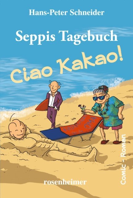 Hans-Peter Schneider - Seppis Tagebuch - Ciao Kakao!: Ein Comic-Roman Band 9, E-bok