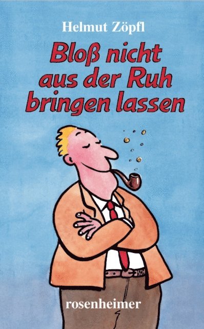 Helmut Zopfl - Bloß nicht aus der Ruh bringen lassen, E-bok. Tillgänglighet: Lägg i varukorg