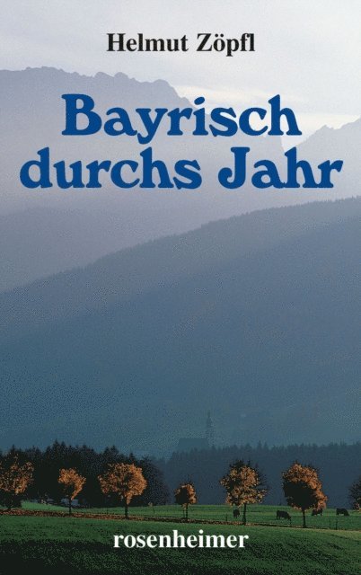 Helmut Zopfl - Bayrisch durchs Jahr, E-bok. Tillgänglighet: Lägg i varukorg