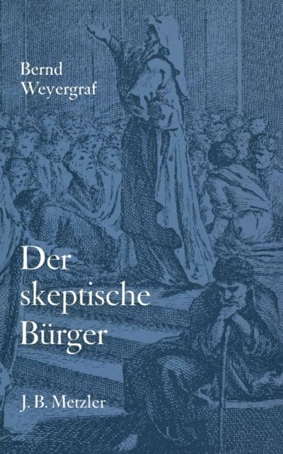Bernd Weyergraf - Der skeptische Bürger, E-bok