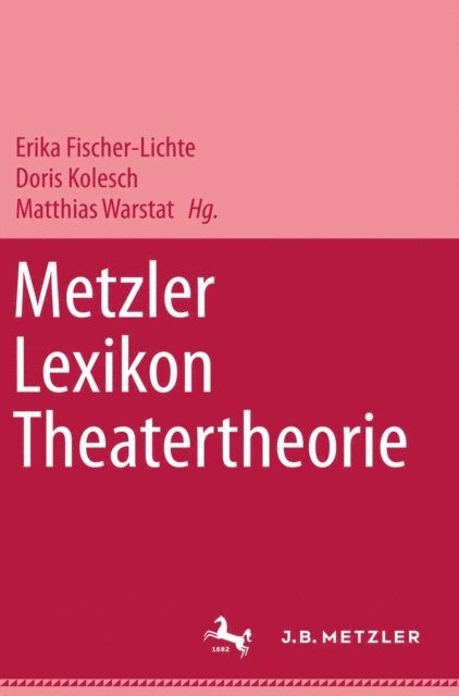 Matthias Warstat, Doris Kolesch, Erika Fischer-Lichte - Metzler Lexikon Theatertheorie, E-bok