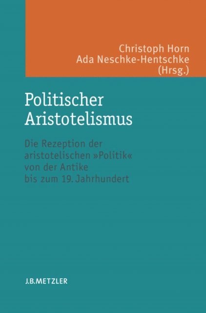 Ada Neschke-Hentschke, Christoph Horn - Politischer Aristotelismus, E-bok