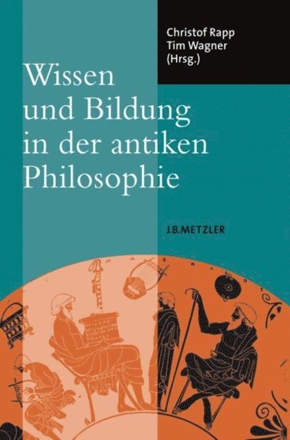 Tim Wagner, Christof Rapp - Wissen und Bildung in der antiken Philosophie, E-bok