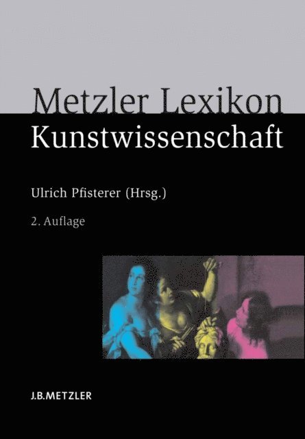 Ulrich Pfisterer - Metzler Lexikon Kunstwissenschaft, E-bok