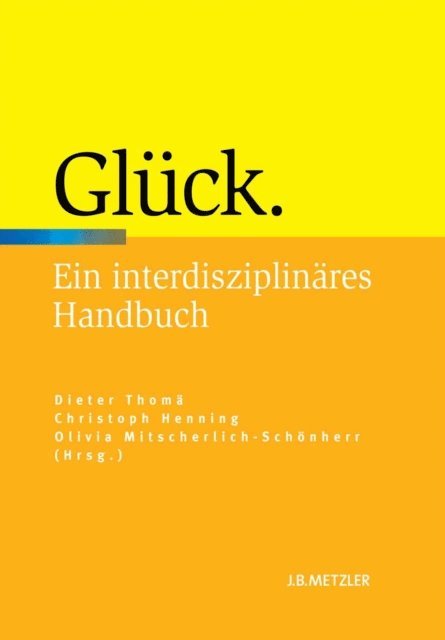 Olivia Mitscherlich-Schonherr, Dieter Thoma, Christoph Henning - Glück, E-bok