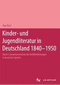 Kinder- und Jugendliteratur in Deutschland 1840-1950