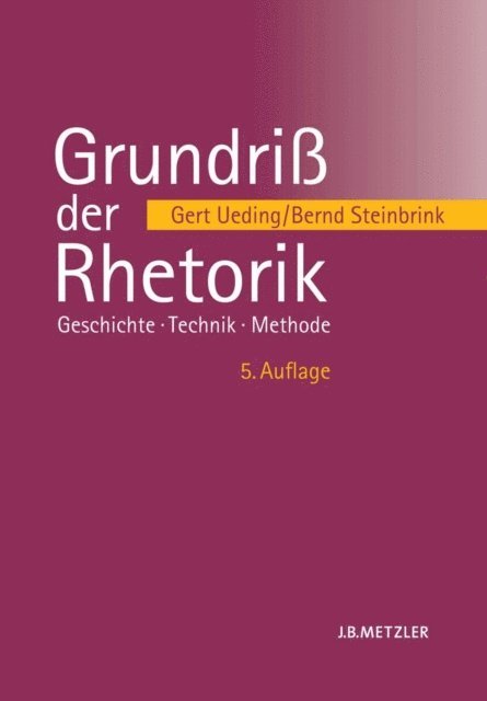 Bernd Steinbrink, Gert Ueding - Grundriß der Rhetorik, E-bok