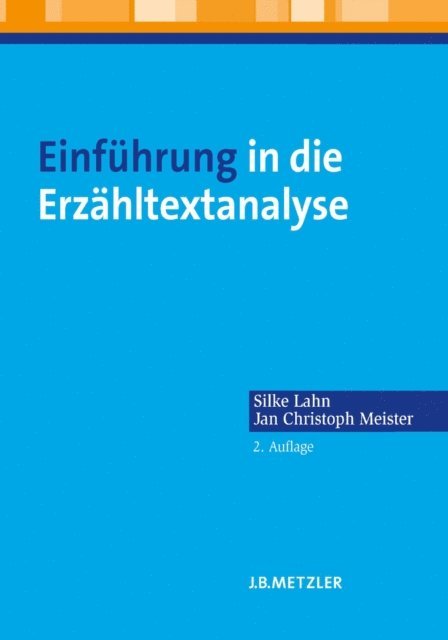 Jan Christoph Meister, Silke Lahn - Einführung in die Erzähltextanalyse, E-bok